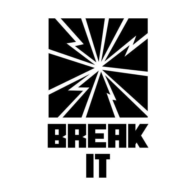 break it by walterorlandi