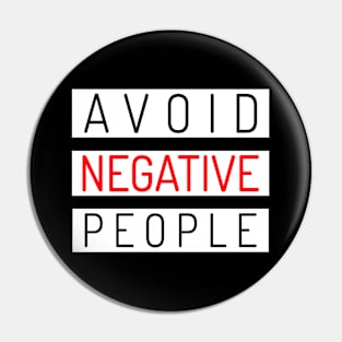 Avoid Negative People Pin