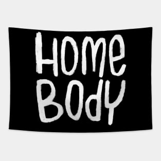 Text Homebody For Home Body Tapestry