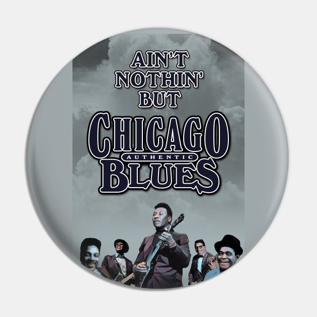 Ain't Nothin' But Authentic - Chicago Blues Pin by PLAYDIGITAL2020