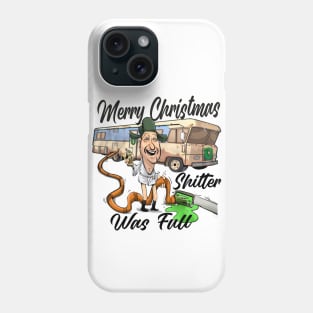 Merry Christmas Shitter Was Full Phone Case