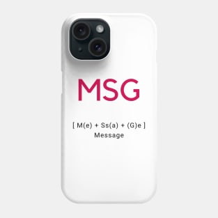 MSG Message Phone Case