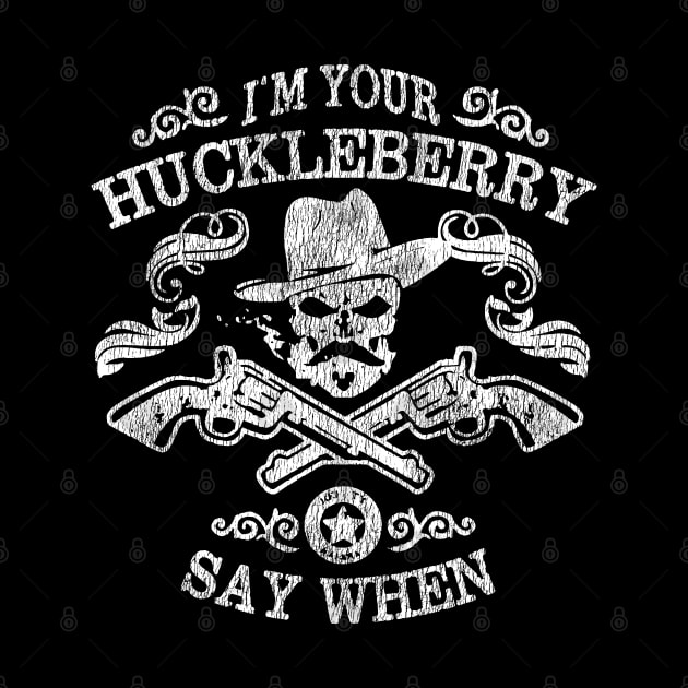 I'm Your Huckleberry Say When by citkamt