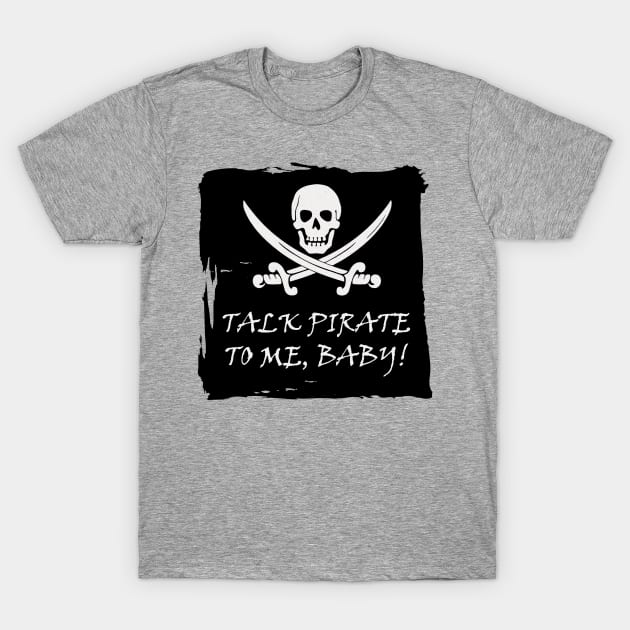 DISmithArt Funny Pirate Talk T-Shirt T-Shirt