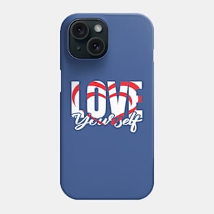 Always love yourself Phone Case