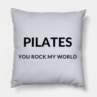 Pilates you rock my world. Pillow