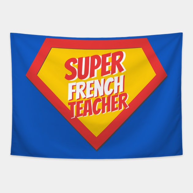 French Teacher Gifts | Super French Teacher Tapestry by BetterManufaktur