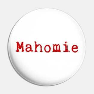 Mahomie! Pin