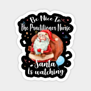 Practitioner Santa is Watching Nurses Day Magnet