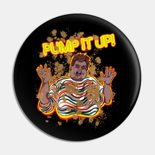 Pump it up sick Pin