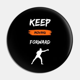 Keep Moving Forward Pin