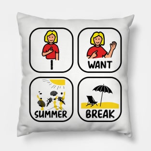 Funny Quote Speech Language Pathologist I Want Summer Break Teacher Pillow