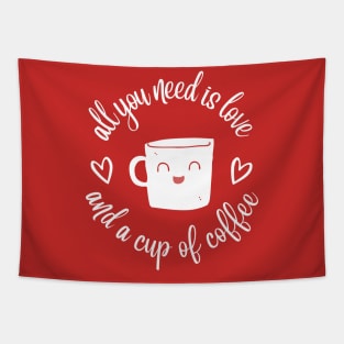 all you need is love with a cup of coffee Tapestry