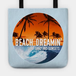 Beach Dreaming - Surf, Sand, and Sunsets Tote