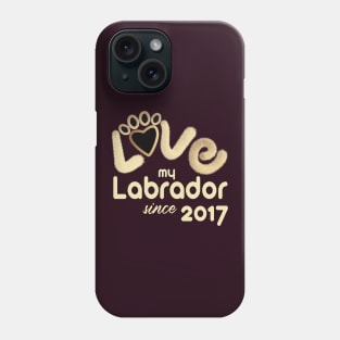 Love my labrador since 2017 Phone Case