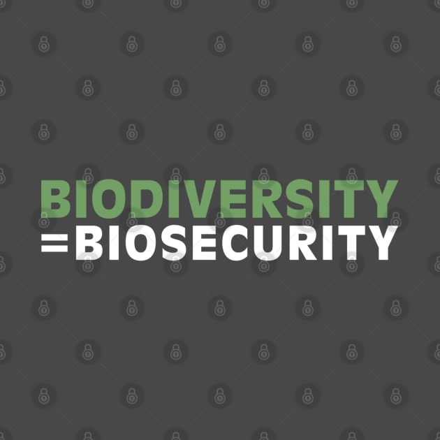 Biodiversity = Biosecurity by Melbournator