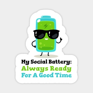 My Social Battery Always Ready for a Good Time Magnet