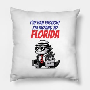 I'm Moving To Florida - Funny Pillow