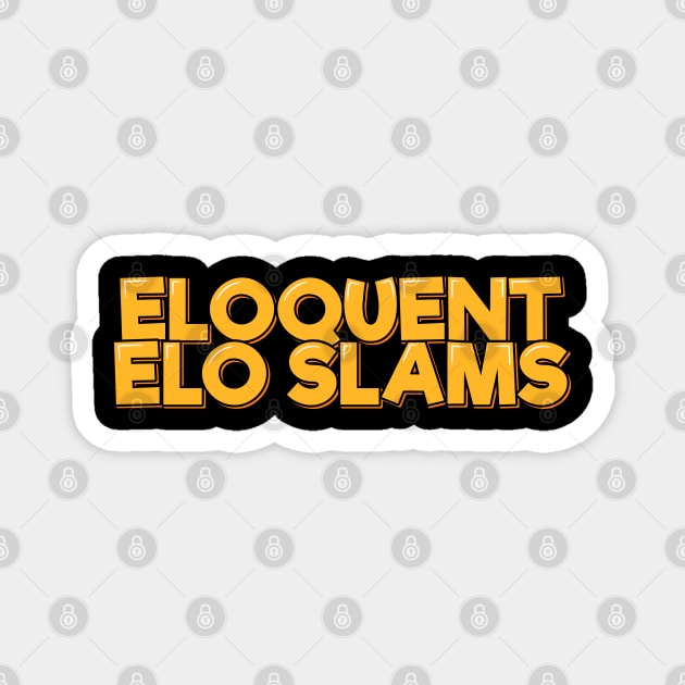 Eloquent Elo Slams Magnet by ardp13