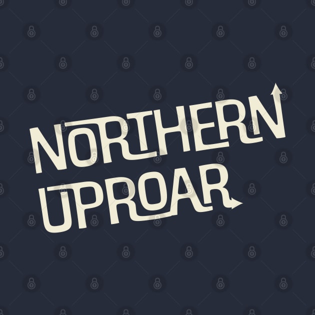 Northern Uproar by modernistdesign