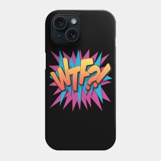 What The Fuck?! - Pop Art, Comic Book Style, Cartoon Text Phone Case