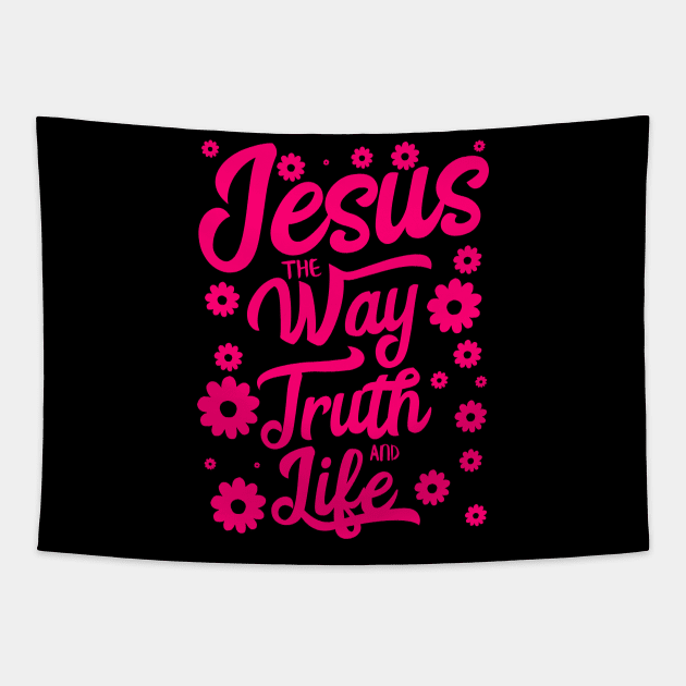 Jesus the way truth and life Tapestry by Christian ever life