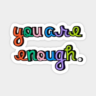 You are Enough - Self Love Magnet