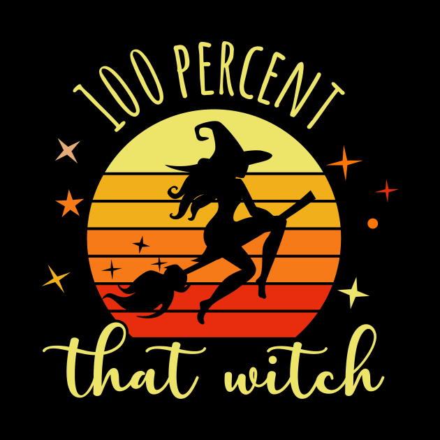 Womens 100 Percent That Witch Funny Halloween by focodesigns
