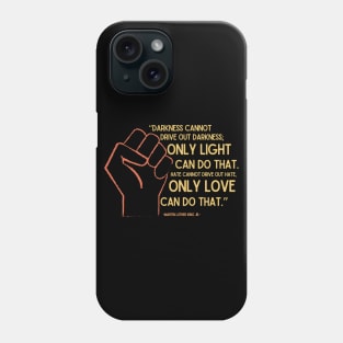 Only Light, Only Love Phone Case