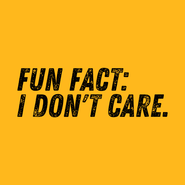 Fun Fact: I Don't Car by BandaraxStore