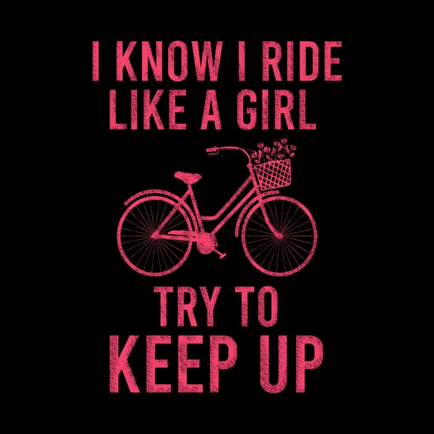 I know I ride like a girl try to keep up by cypryanus