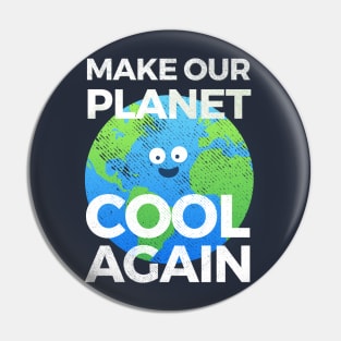 Earth day t-shirt - Make our planet cool again Pin