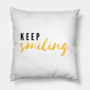 Keep Smiling Pillow