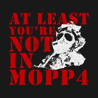 MOPP4 Funny Military Veteran T-Shirt