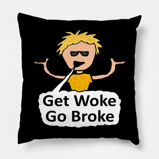 Get Woke Go Broke Pillow by Mark Ewbie