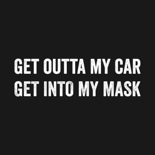 Get Into My Mask T-Shirt