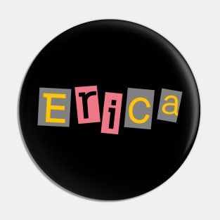 Erica, name, typography Pin