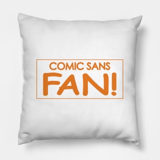 Comic Sans Fan w/ Stripe in Orange Pillow