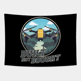 Cute & Funny Built Not Bought Drone Hobby Tapestry