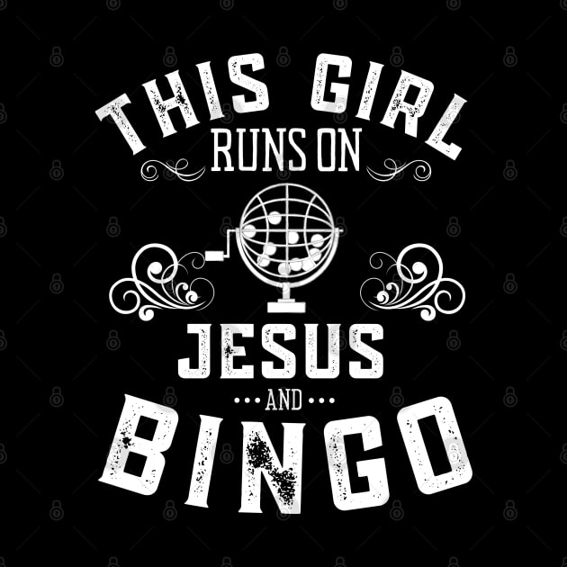 This Girl Runs On Jesus And Bingo by MalibuSun