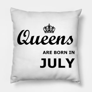 Queens are born in July Pillow