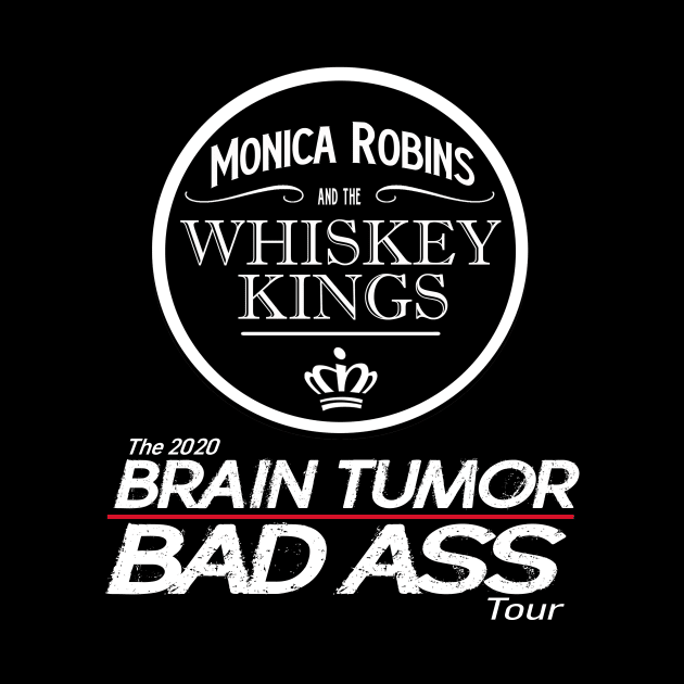 Whiskey Kings Brain Tumor Bad Ass Tour by WhiskeyWear