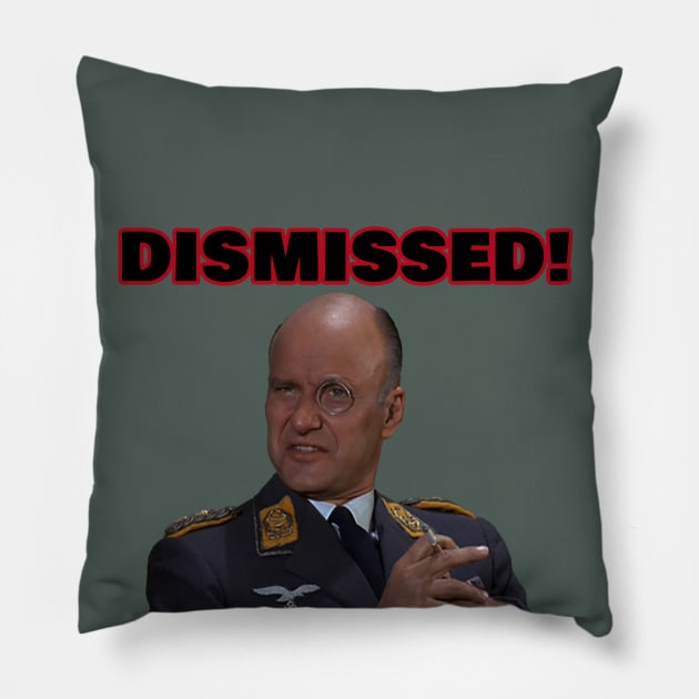 Col Klink  , Dismissed , Hogans Heroes Pillow by CS77