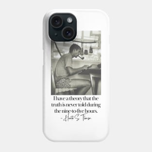 Hunter S Thomson Quote - Writer Quotes Phone Case