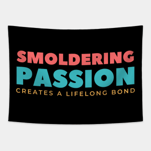 Smoldering Passion Creates A Life Long Bond Tapestry