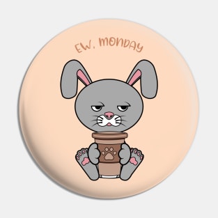 Ew Monday, Funny rabbit drinking coffee Pin