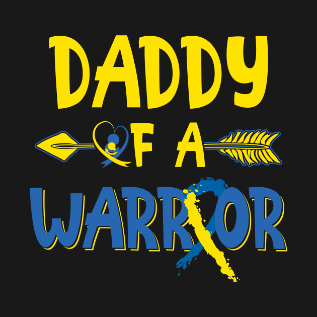 Daddy Of A Warrior down syndrome awareness by nadinecarolin71415