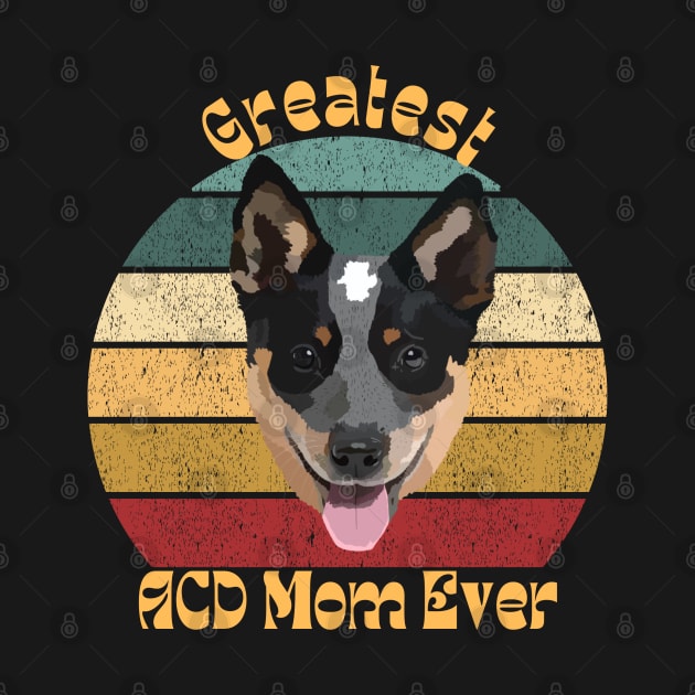 Greatest ACD Mom by TrapperWeasel