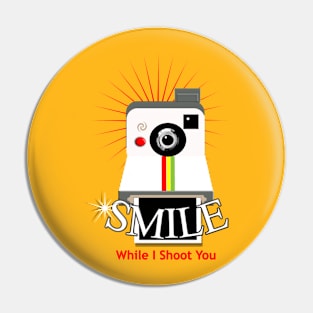 Funny Photographers Retro Camera Smile While I Shoot You Pin