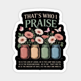 Brandon That's Who I Praise Jesus Christian Lake Magnet